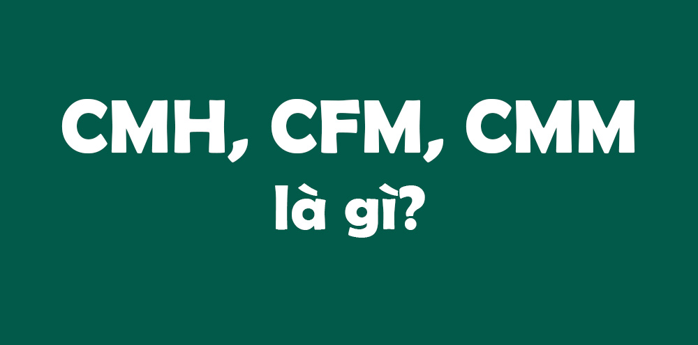 Tìm hiểu các thông số CMM, CFM, CMH là gì?