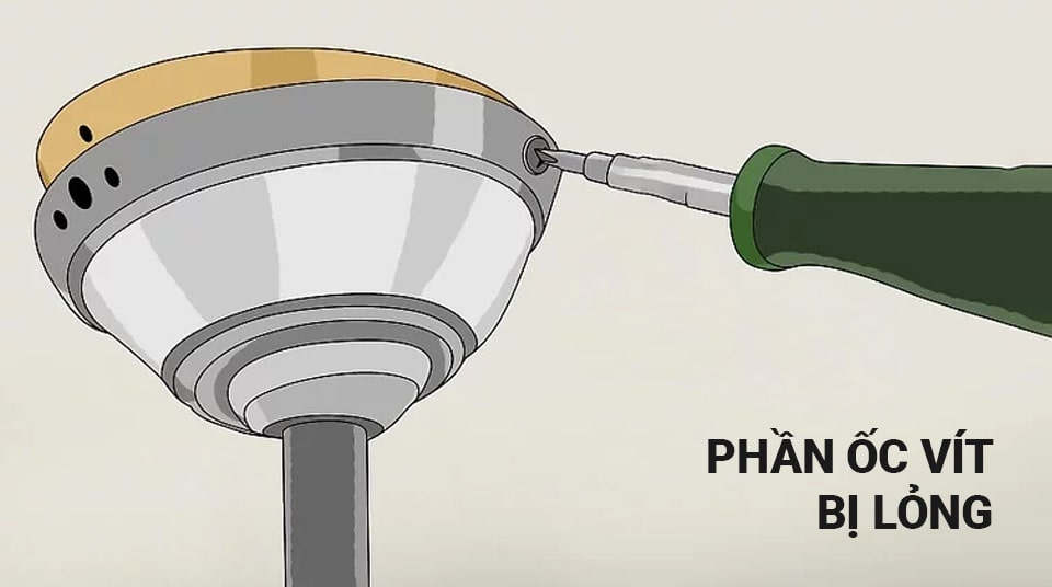 Mối ốc vít trên quạt trần bị hỏng, lỏng