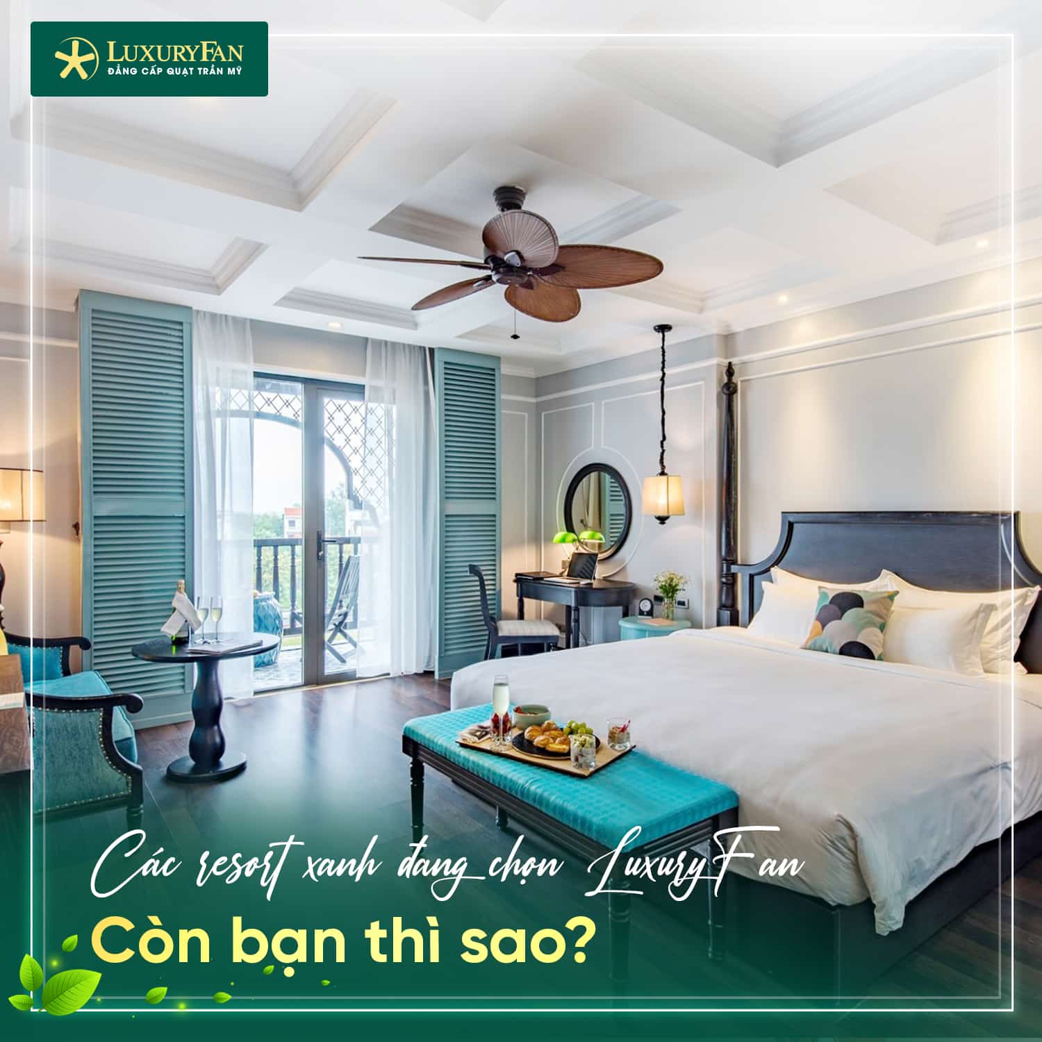 95% khu nghỉ dưỡng, khách sạn tại Việt Nam lựa chọn sử dụng quạt trần LuxuryFan